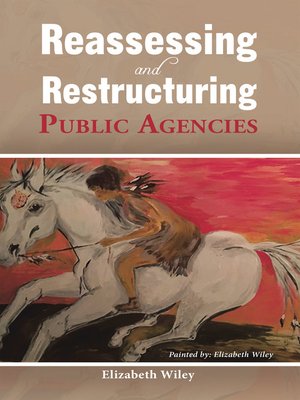 cover image of Reassessing and Restructuring Public Agencies
